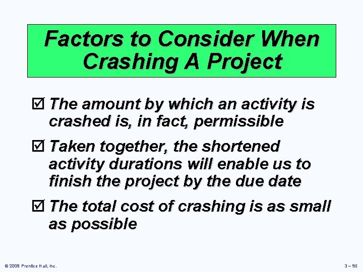 Factors to Consider When Crashing A Project þ The amount by which an activity