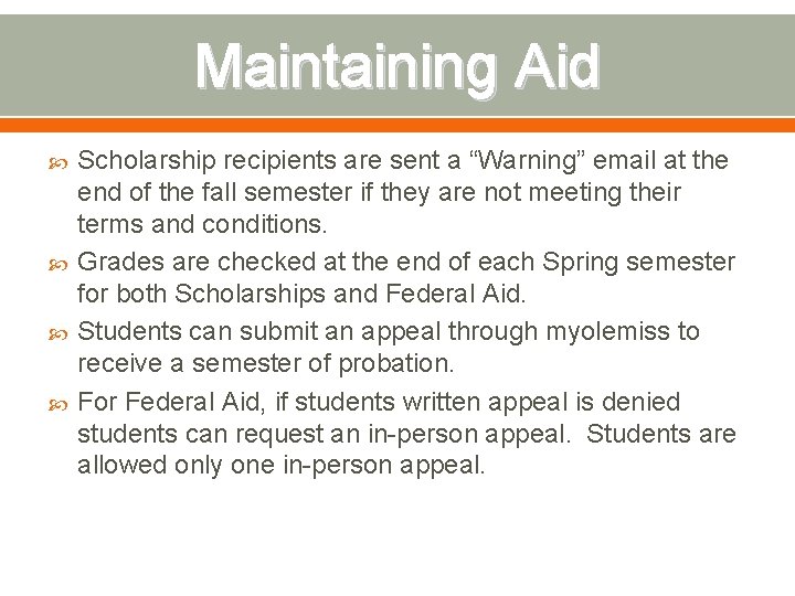 Maintaining Aid Scholarship recipients are sent a “Warning” email at the end of the