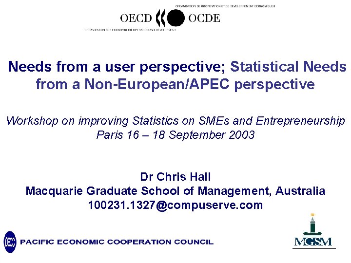 Needs from a user perspective; Statistical Needs from a Non-European/APEC perspective Workshop on improving