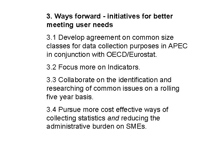 3. Ways forward - initiatives for better meeting user needs 3. 1 Develop agreement