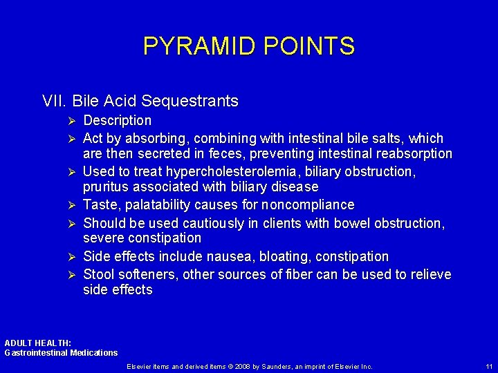 PYRAMID POINTS VII. Bile Acid Sequestrants Ø Ø Ø Ø Description Act by absorbing,