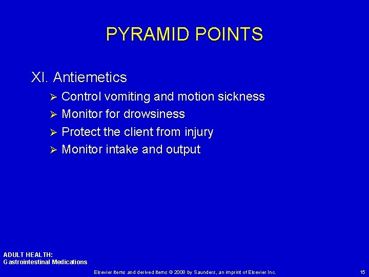 PYRAMID POINTS XI. Antiemetics Control vomiting and motion sickness Ø Monitor for drowsiness Ø