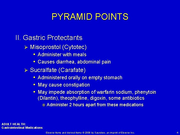 PYRAMID POINTS II. Gastric Protectants Misoprostol (Cytotec) • Administer with meals • Causes diarrhea,