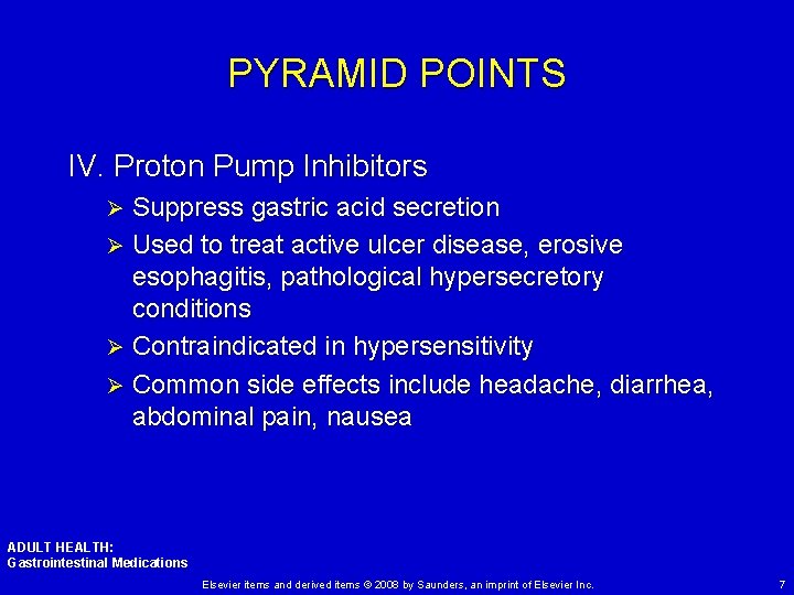 PYRAMID POINTS IV. Proton Pump Inhibitors Suppress gastric acid secretion Ø Used to treat