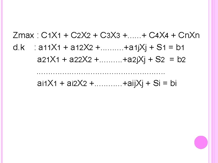 Zmax : C 1 X 1 + C 2 X 2 + C 3