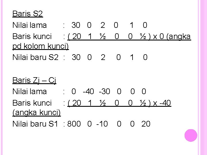 Baris S 2 Nilai lama : 30 0 2 Baris kunci : ( 20