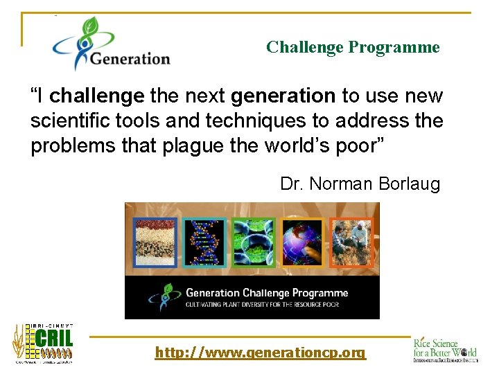 Challenge Programme “I challenge the next generation to use new scientific tools and techniques