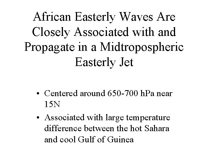 African Easterly Waves Are Closely Associated with and Propagate in a Midtropospheric Easterly Jet