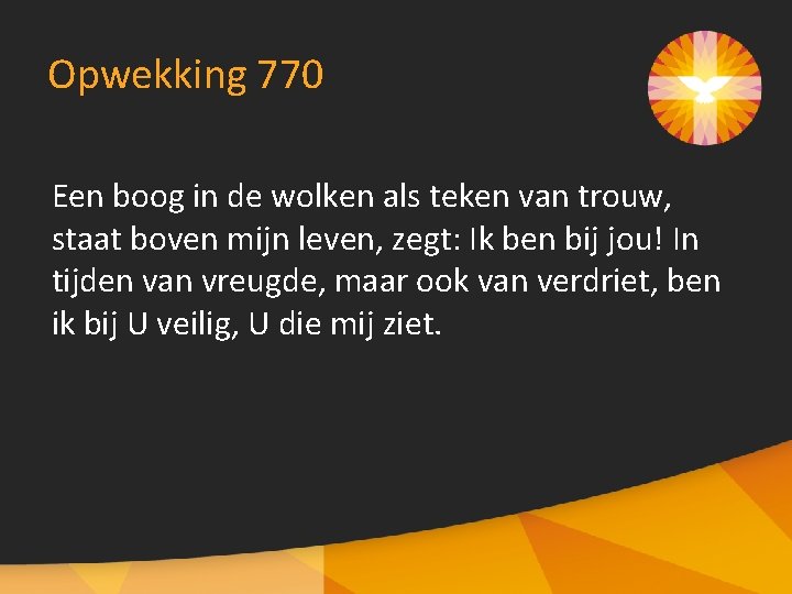 Opwekking 770 Een boog in de wolken als teken van trouw, staat boven mijn