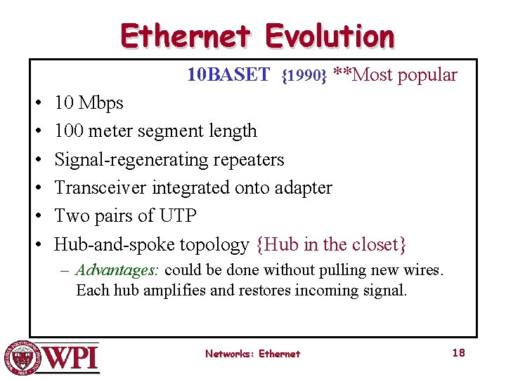 Ethernet Evolution 10 BASET {1990} **Most popular • • • 10 Mbps 100 meter