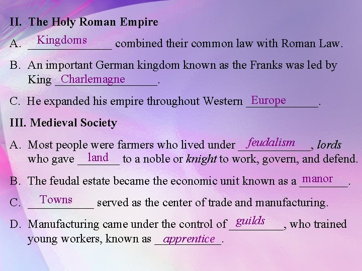 II. The Holy Roman Empire Kingdoms A. _______ combined their common law with Roman