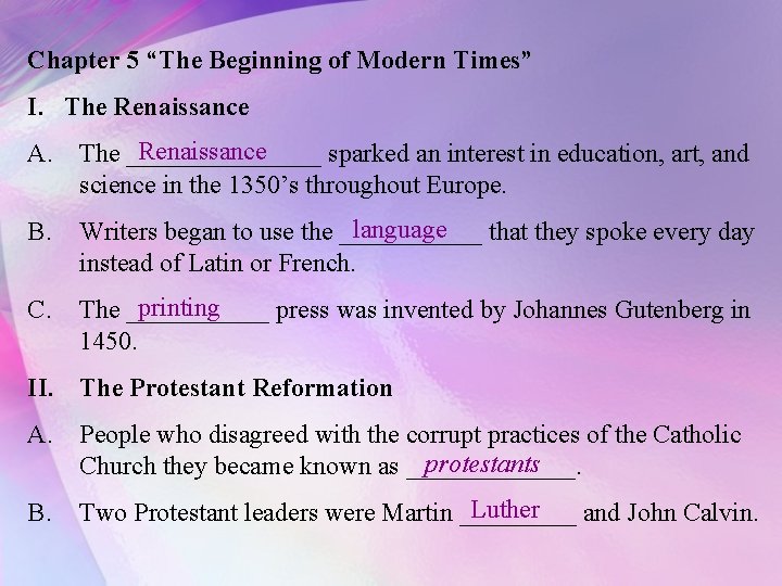 Chapter 5 “The Beginning of Modern Times” I. The Renaissance A. The ________ sparked