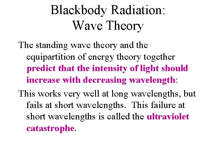 Blackbody Radiation: Wave Theory The standing wave theory and the equipartition of energy theory