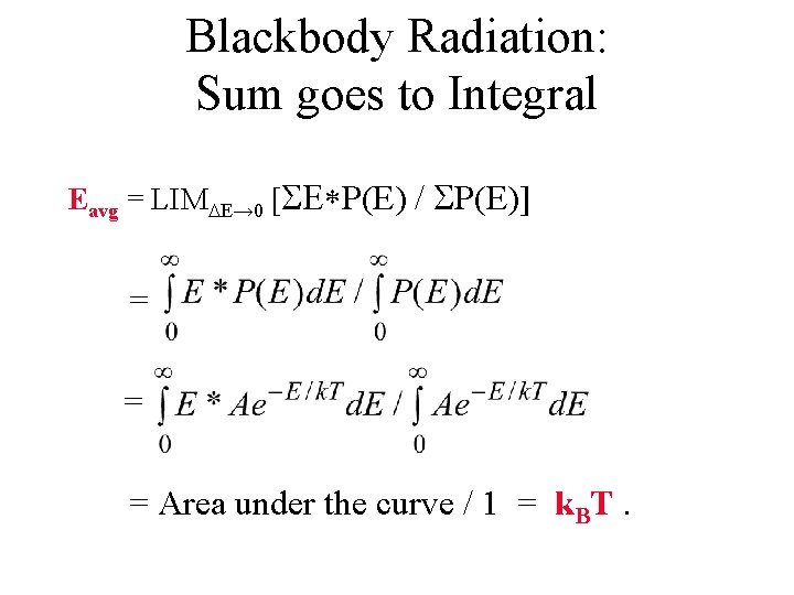 Blackbody Radiation: Sum goes to Integral Eavg = LIM E→ 0 [ P(E) /
