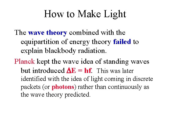 How to Make Light The wave theory combined with the equipartition of energy theory