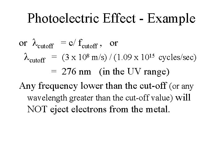 Photoelectric Effect - Example or cutoff = c/ fcutoff , or cutoff = (3