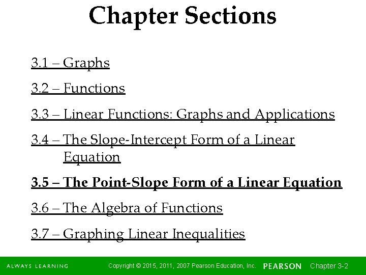 Chapter Sections 3. 1 – Graphs 3. 2 – Functions 3. 3 – Linear