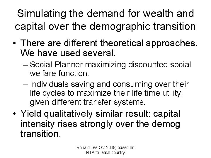 Simulating the demand for wealth and capital over the demographic transition • There are