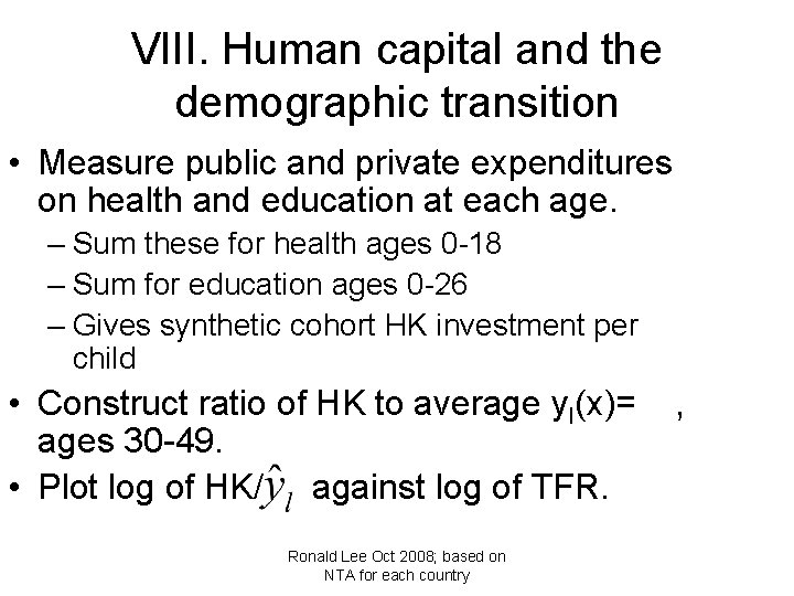 VIII. Human capital and the demographic transition • Measure public and private expenditures on