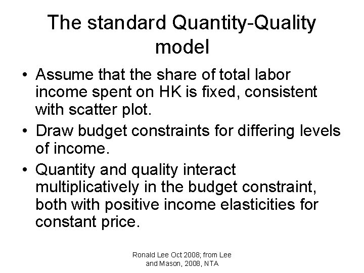 The standard Quantity-Quality model • Assume that the share of total labor income spent