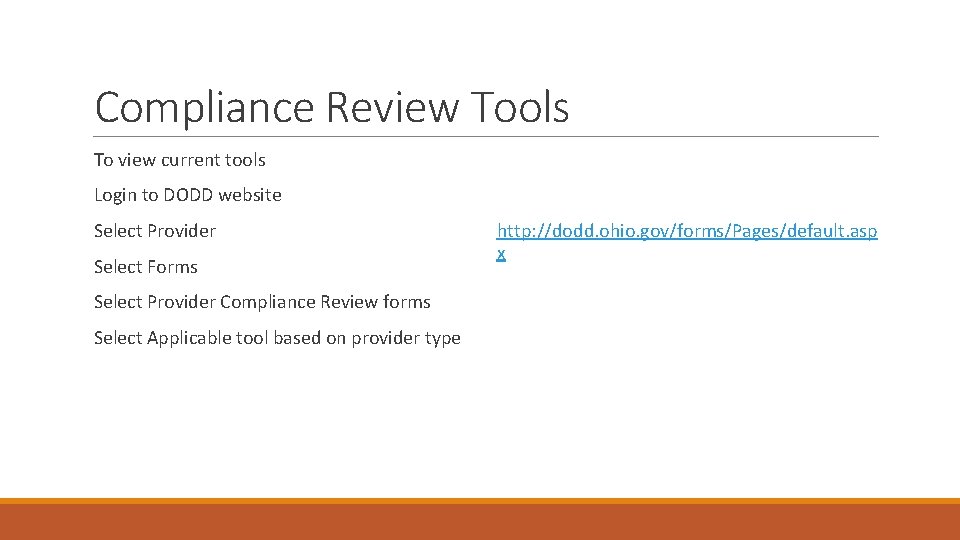 Compliance Review Tools To view current tools Login to DODD website Select Provider Select