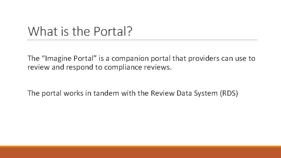 What is the Portal? The “Imagine Portal” is a companion portal that providers can