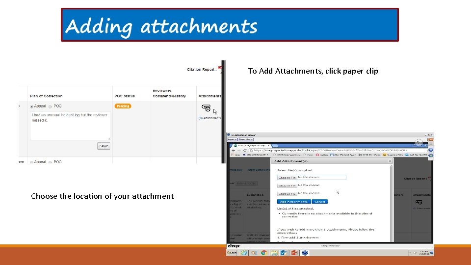 To Add Attachments, click paper clip Choose the location of your attachment 