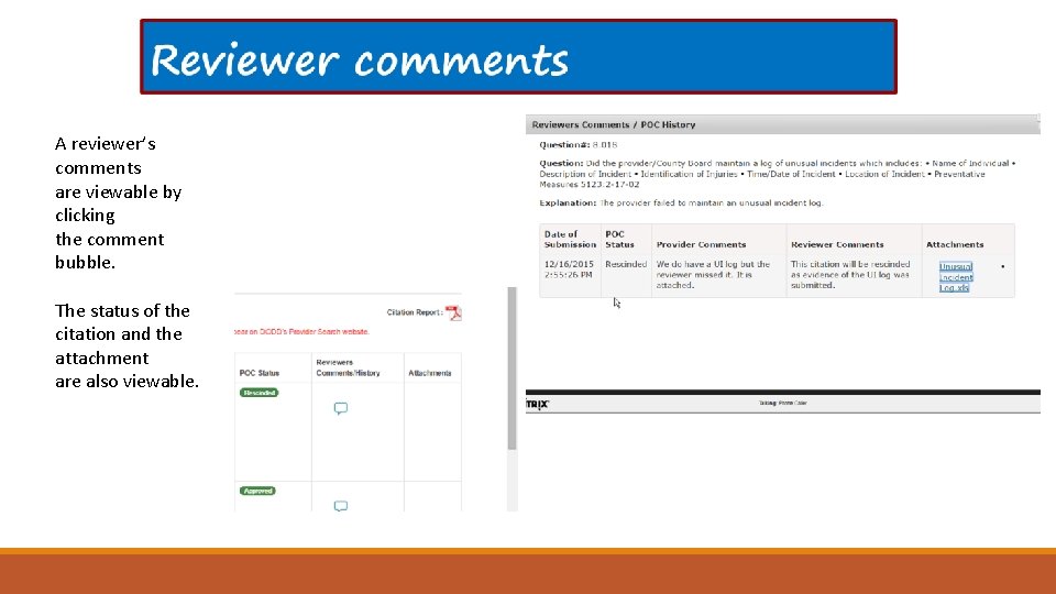 A reviewer’s comments are viewable by clicking the comment bubble. The status of the