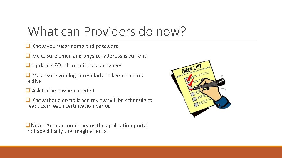 What can Providers do now? q Know your user name and password q Make