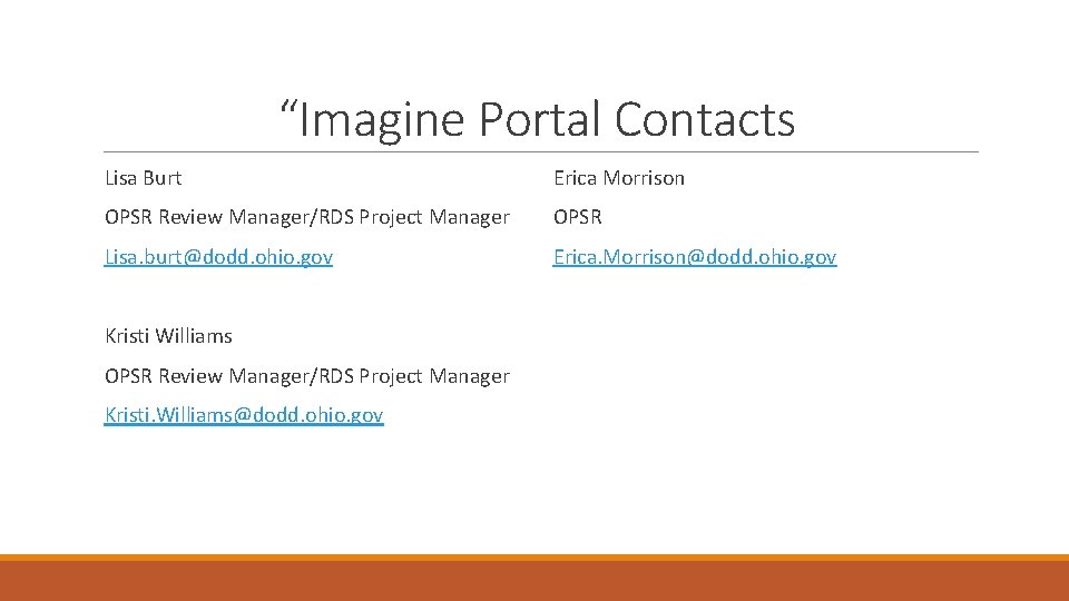 “Imagine Portal Contacts Lisa Burt Erica Morrison OPSR Review Manager/RDS Project Manager OPSR Lisa.