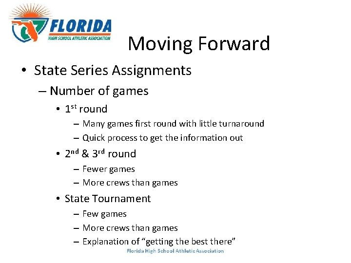 Moving Forward • State Series Assignments – Number of games • 1 st round