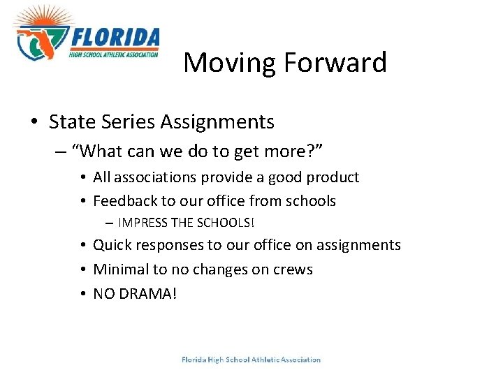 Moving Forward • State Series Assignments – “What can we do to get more?