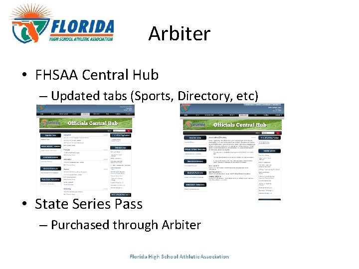 Arbiter • FHSAA Central Hub – Updated tabs (Sports, Directory, etc) • State Series