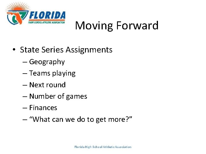 Moving Forward • State Series Assignments – Geography – Teams playing – Next round