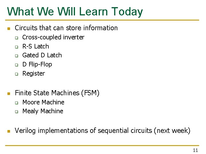 What We Will Learn Today n Circuits that can store information q q q What We Will Learn Today n Circuits that can store information q q q