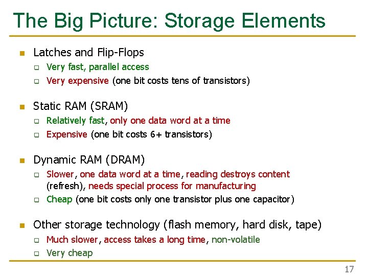 The Big Picture: Storage Elements n Latches and Flip-Flops q q n Static RAM The Big Picture: Storage Elements n Latches and Flip-Flops q q n Static RAM