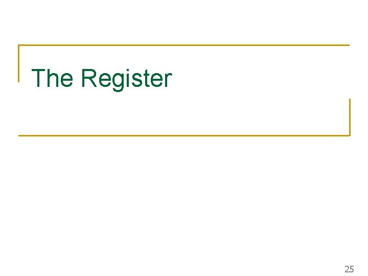The Register 25 The Register 25