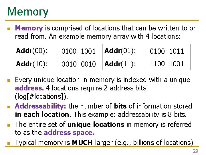Memory n n n Memory is comprised of locations that can be written to Memory n n n Memory is comprised of locations that can be written to