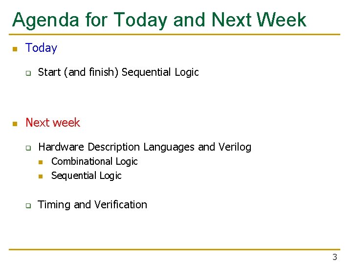 Agenda for Today and Next Week n Today q n Start (and finish) Sequential Agenda for Today and Next Week n Today q n Start (and finish) Sequential