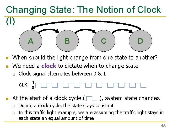 Changing State: The Notion of Clock (I) A n n C D When should Changing State: The Notion of Clock (I) A n n C D When should