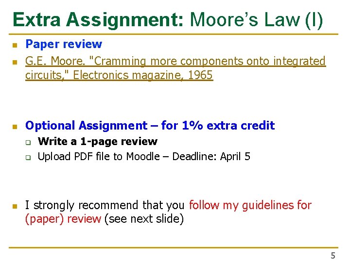 Extra Assignment: Moore’s Law (I) n Paper review G. E. Moore. "Cramming more components Extra Assignment: Moore’s Law (I) n Paper review G. E. Moore. "Cramming more components