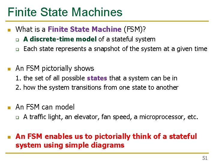 Finite State Machines n What is a Finite State Machine (FSM)? q q n Finite State Machines n What is a Finite State Machine (FSM)? q q n