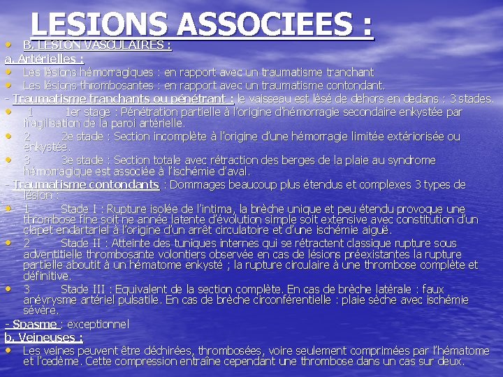 LESIONS ASSOCIEES : • B. LESION VASCULAIRES : a. Artérielles : • Les lésions