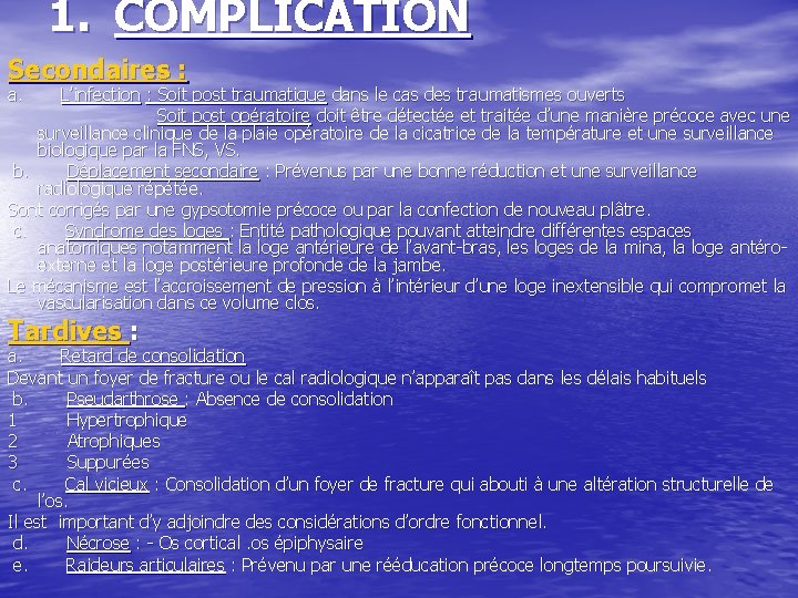 1. COMPLICATION Secondaires : a. L’infection : Soit post traumatique dans le cas des