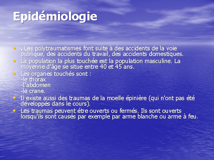 Epidémiologie • . Les polytraumatismes font suite à des accidents de la voie •