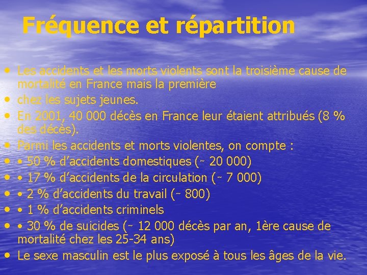 Fréquence et répartition • Les accidents et les morts violents sont la troisième cause