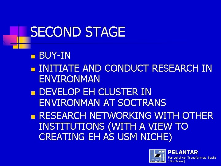 SECOND STAGE n n BUY-IN INITIATE AND CONDUCT RESEARCH IN ENVIRONMAN DEVELOP EH CLUSTER