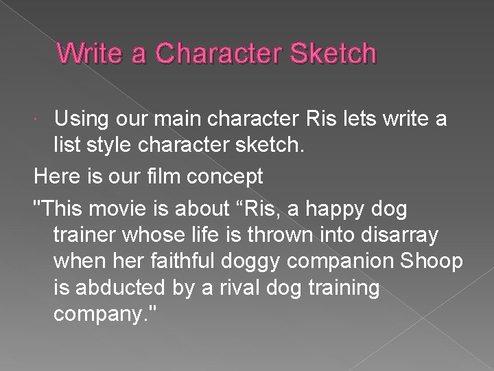 Write a Character Sketch Using our main character Ris lets write a list style