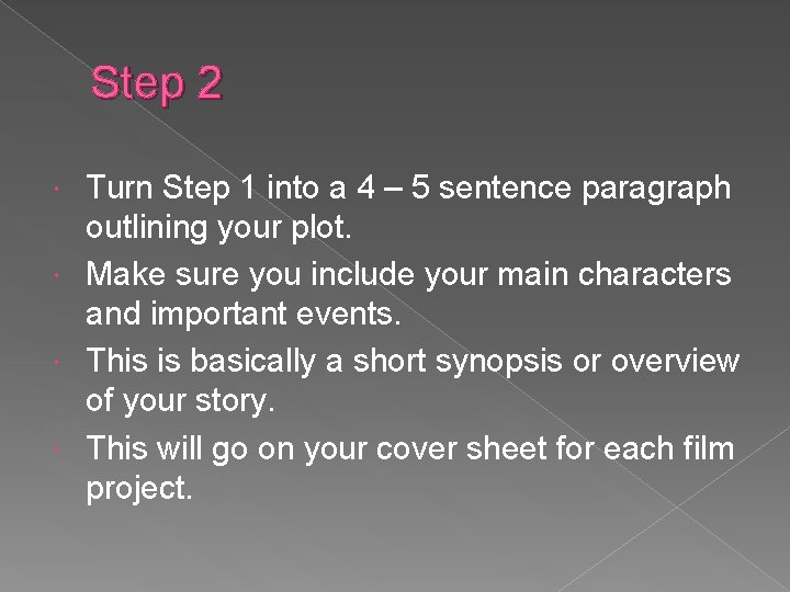 Step 2 Turn Step 1 into a 4 – 5 sentence paragraph outlining your