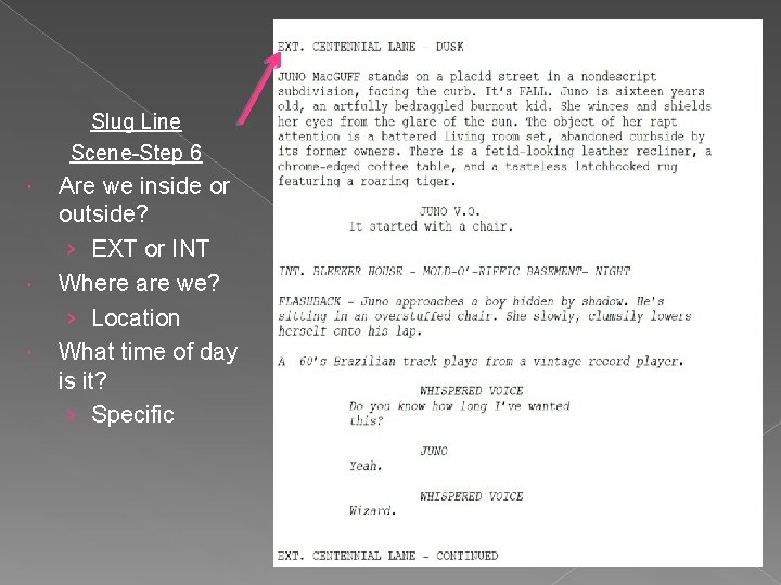 Slug Line Scene-Step 6 Are we inside or outside? › EXT or INT Where